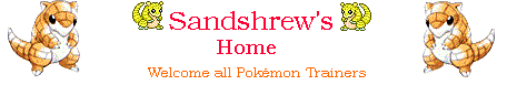 Sandshrew's Pokmon Home - Main Page